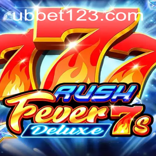 Descubra o Mundo Empolgante de RushFever7sDeluxe em UBBET.com